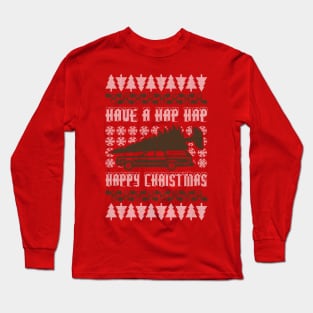 HAVE A HAP HAP HAPPY CHRISTMAS - UGLY CHRISTMAS SWEATER Long Sleeve T-Shirt